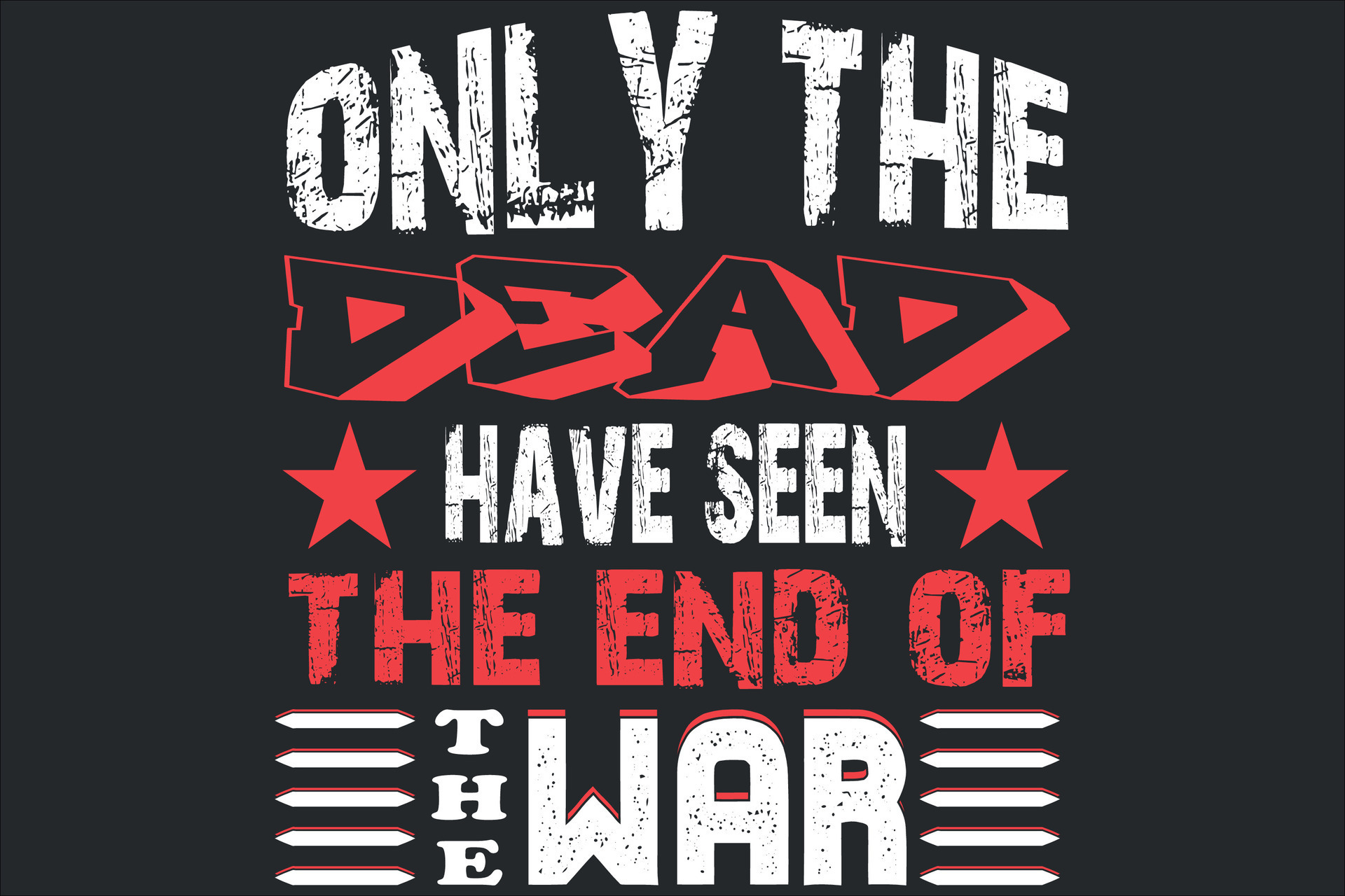 Only the dead have seen the end of the war 25867937 Vector Art at Vecteezy