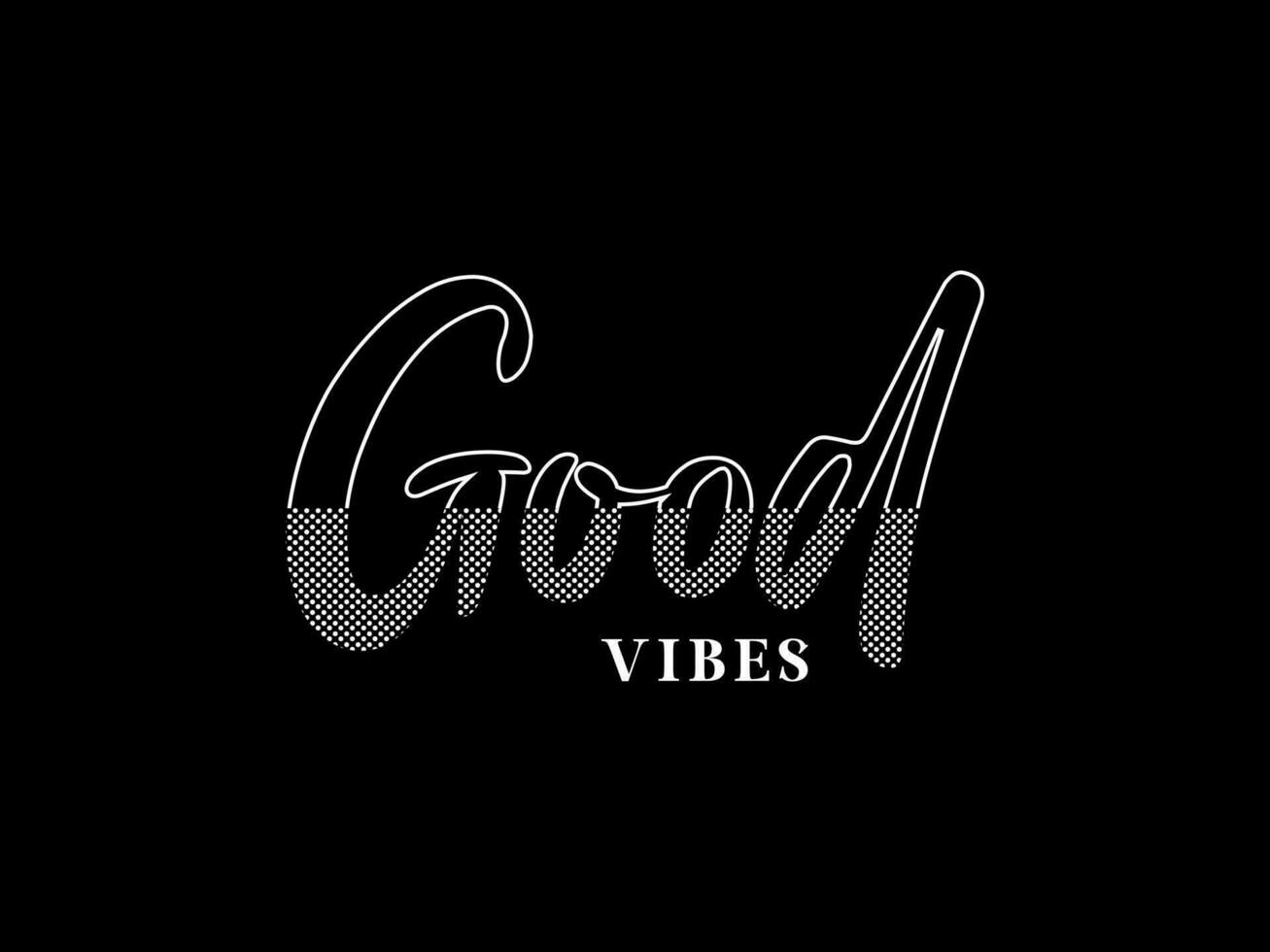 Streetwear clothing Good Vibes typography vector template graphic tees ready for print