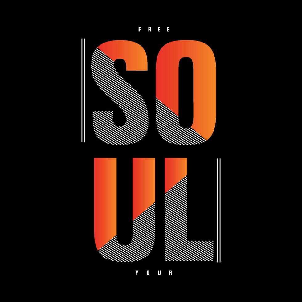 Free soul your typography, t-shirt graphics vector