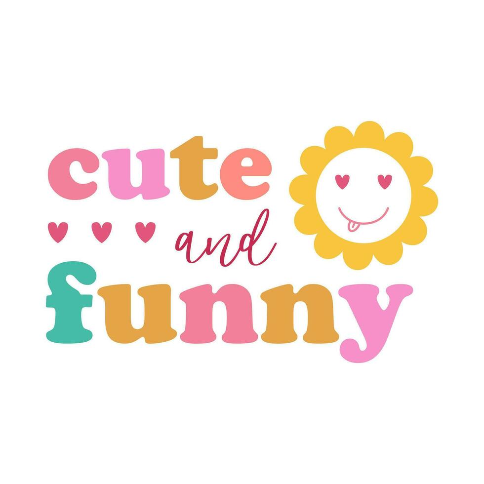 Cute and funny emoticon. Lettering for sublimation, print, postcard, sticker. Vector illustration in flat, retro, groove style. Smiley in the form of a flower