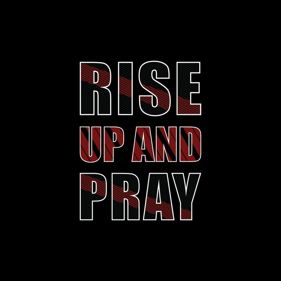 Rise up and pray motivational typography vector design