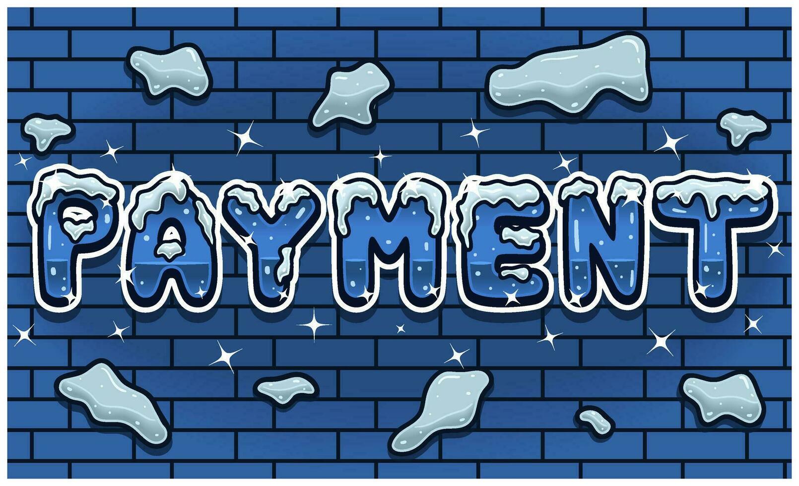 Payment Lettering With Snow Ice Font In Brick Wall Background For Sign Template. Text Effect and Simple Gradients. vector