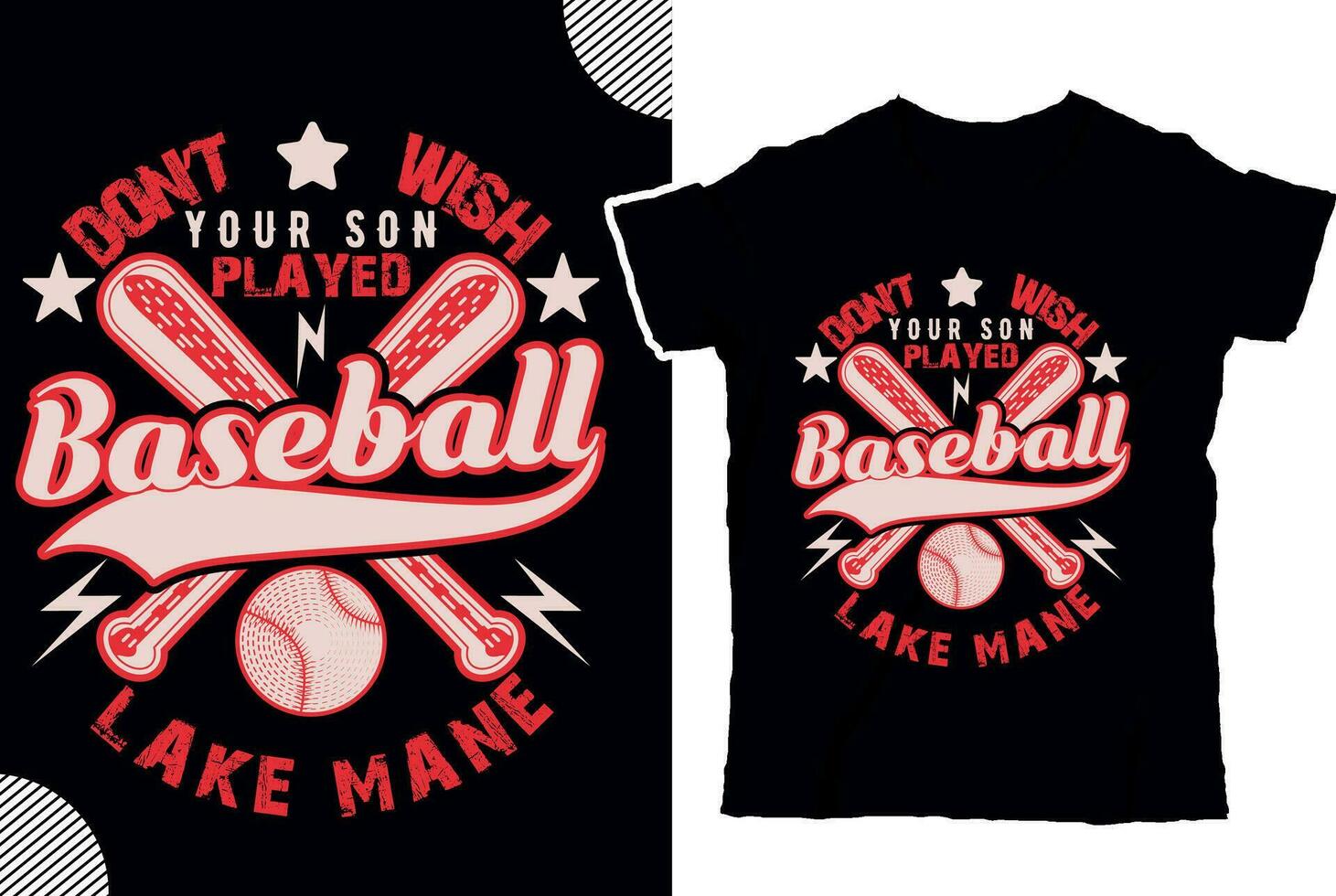 Don't wish your son played baseball lake mane vector t shirt design