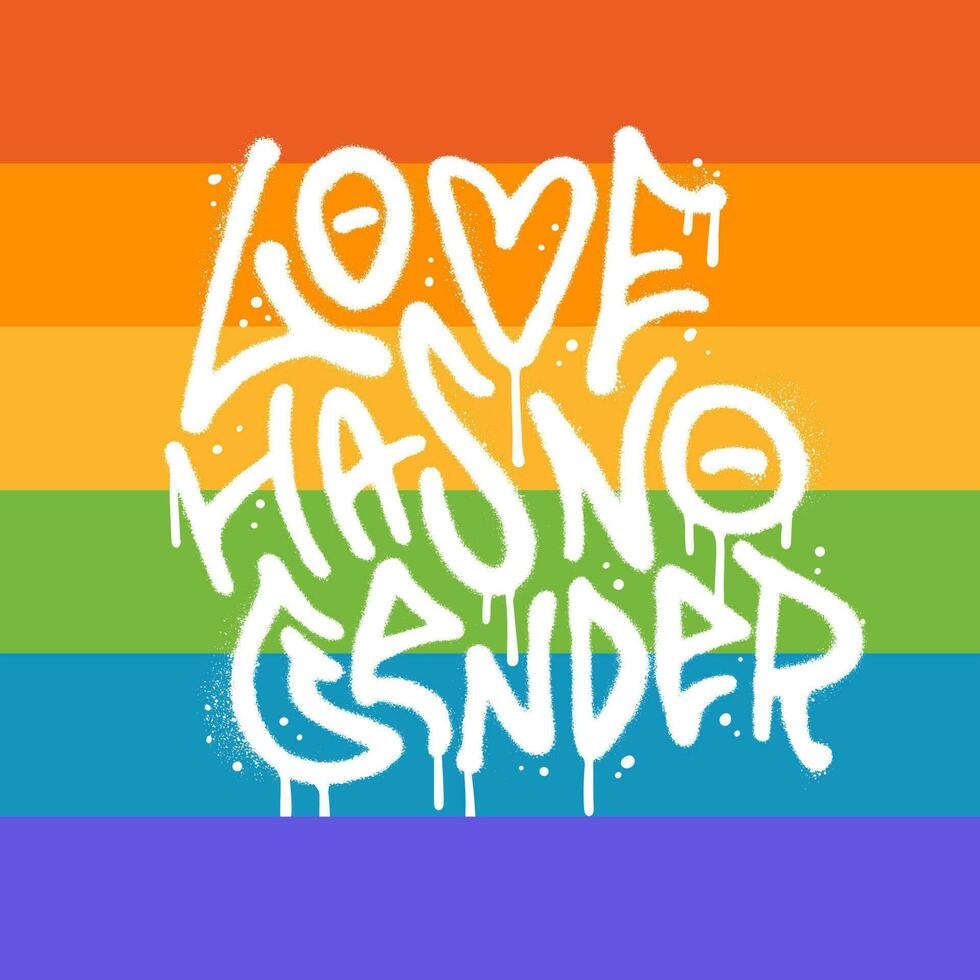 Grunge urban graffiti style LGBT quote - Love has no gender. abstract rainbow flag gradient background. Vector multi colored flag with street art typography for print on textiles, t-shirts, web site.