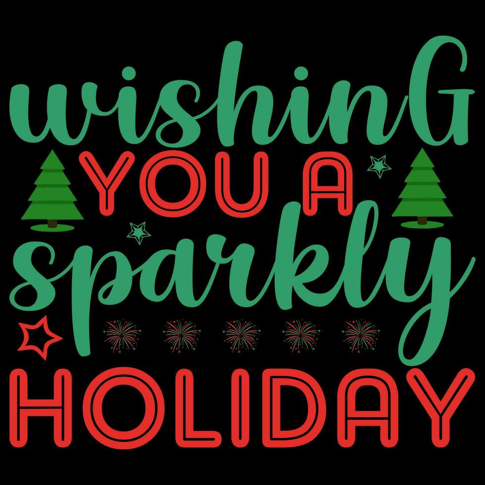 Wishing you a sparkly holiday T-shirt design vector