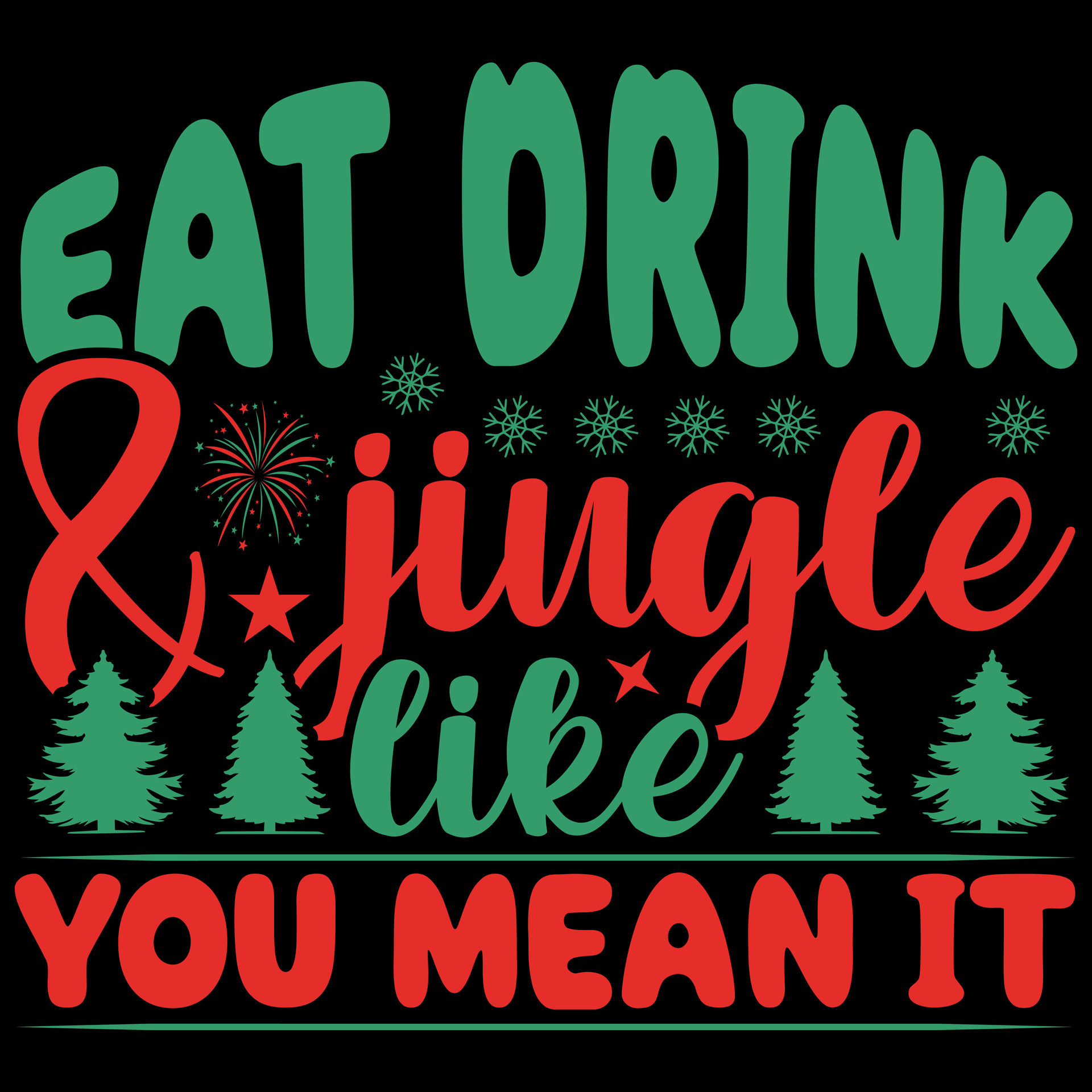 Eat Drink And Jingle Like You Mean It T Shirt Design 25910565 Vector