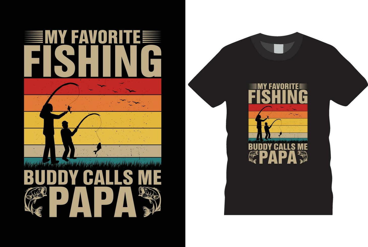 my favorite fishing buddy call me papa T-Shirt Funny Fathers Day Graphic Vintage retro Typography tshrit Design Template vector