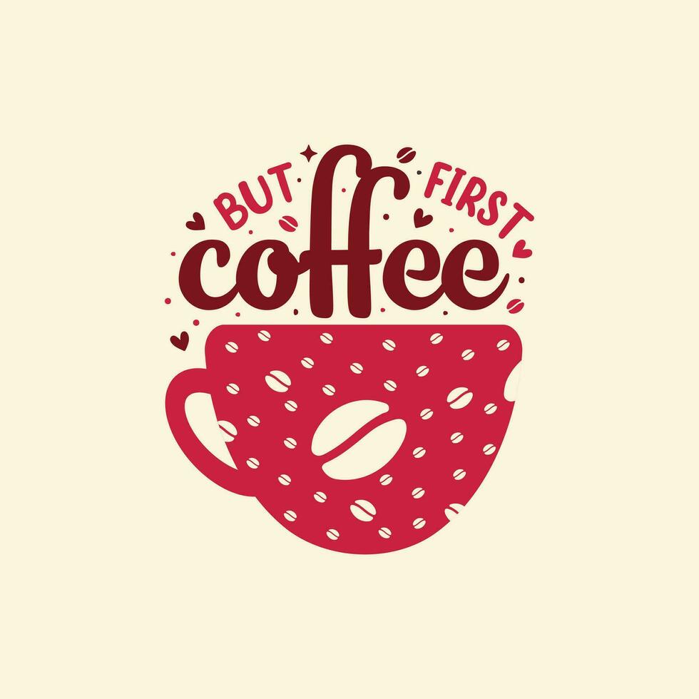But first coffee special typography vector