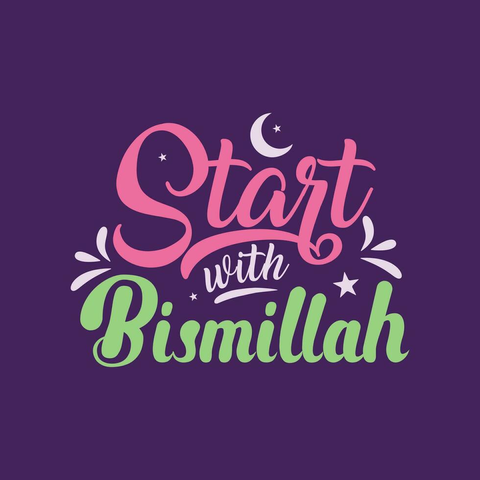 Islamic lettering design Start with Bismillah vector