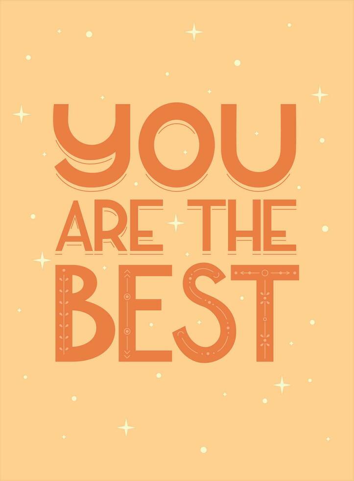 You are the best, motivation letterig card poster banner vector