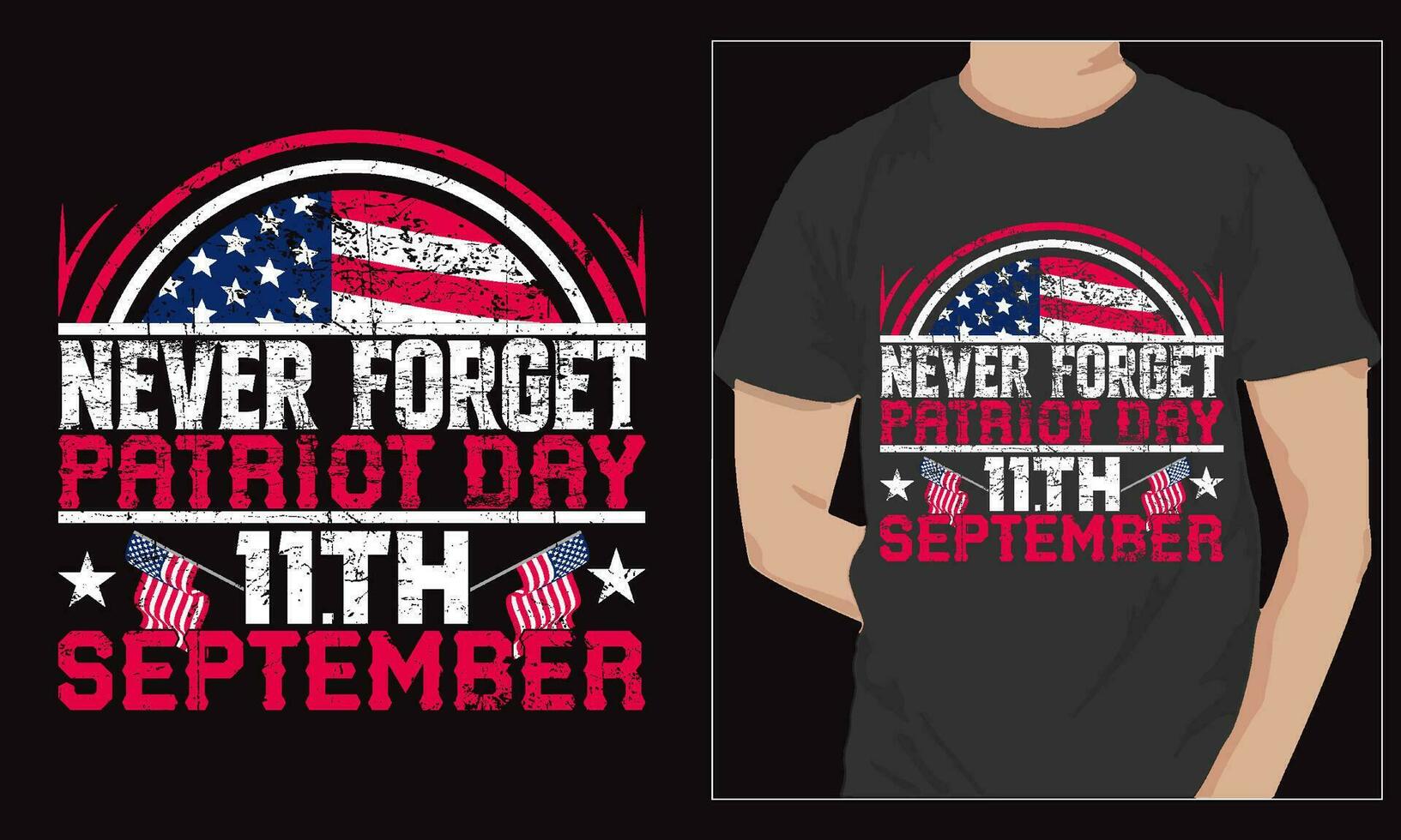 Patriot day never forget 11 th september typography t shirt design vector