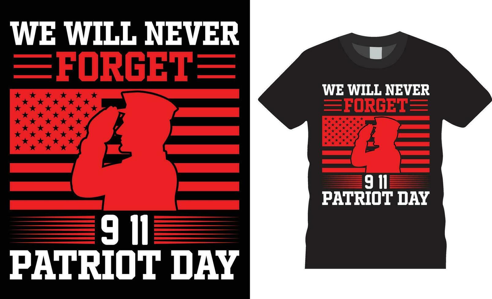 September 9.11 Patriot Day T-shirt Design vector with print template.We will never forget 9 11 patriot day