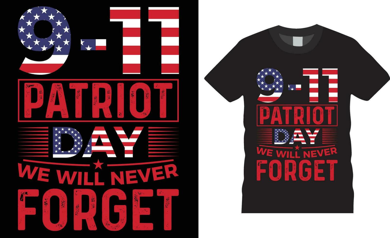 September 9.11 Patriot Day T-shirt Design vector with print template.9-11 patriot day we will never forget