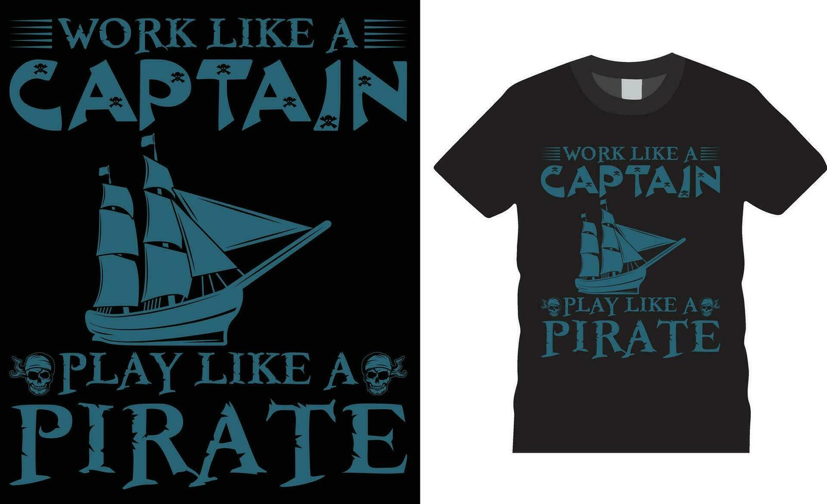 Talk like a pirate day Typography T Shirt Design vector Print for t shirt.Work like a captain play like a pirate