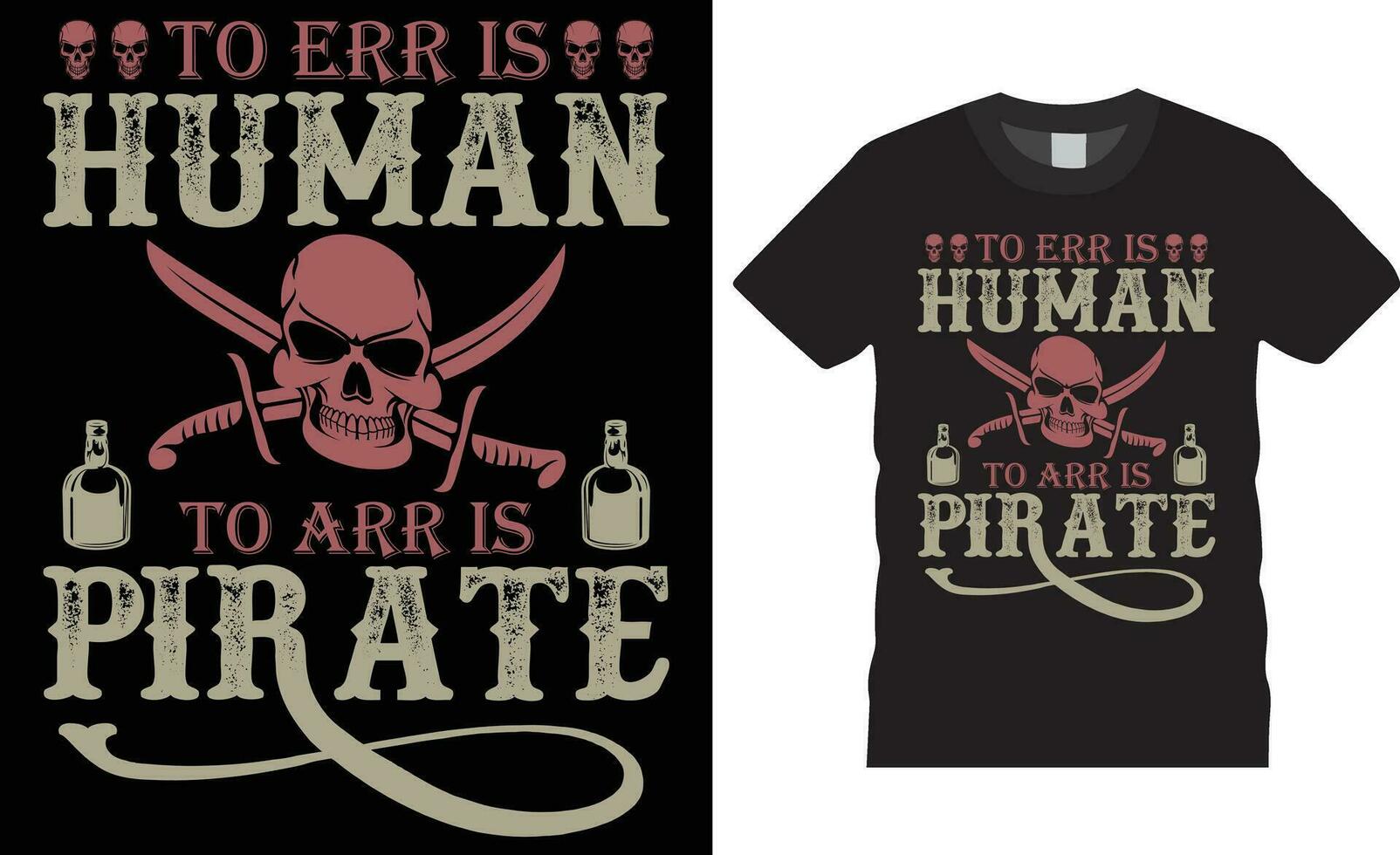 Talk like a pirate day Typography T Shirt Design vector Print for t shirt.To err is human to arr is pirate