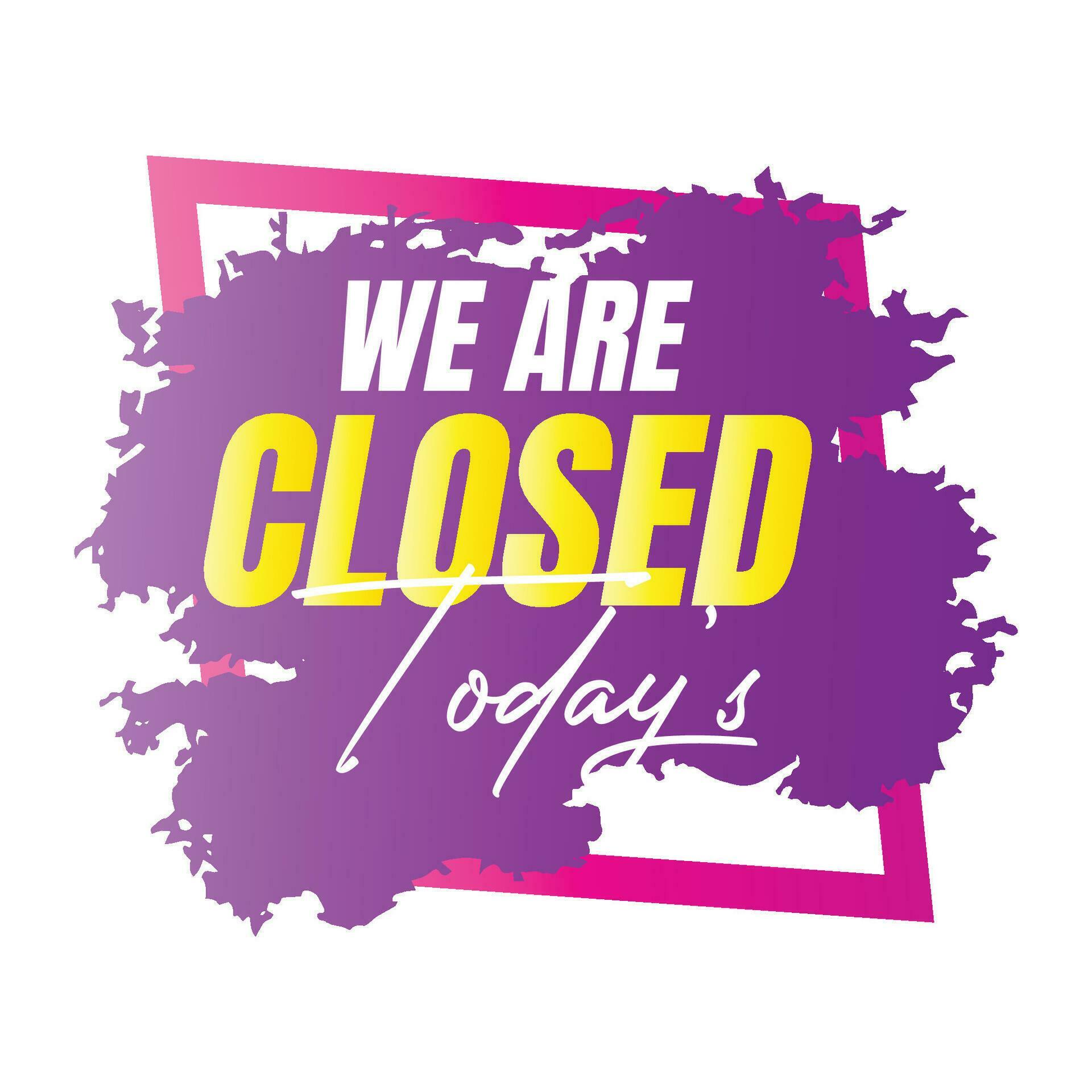 We are closed today vector sign, We are closed night modern signage