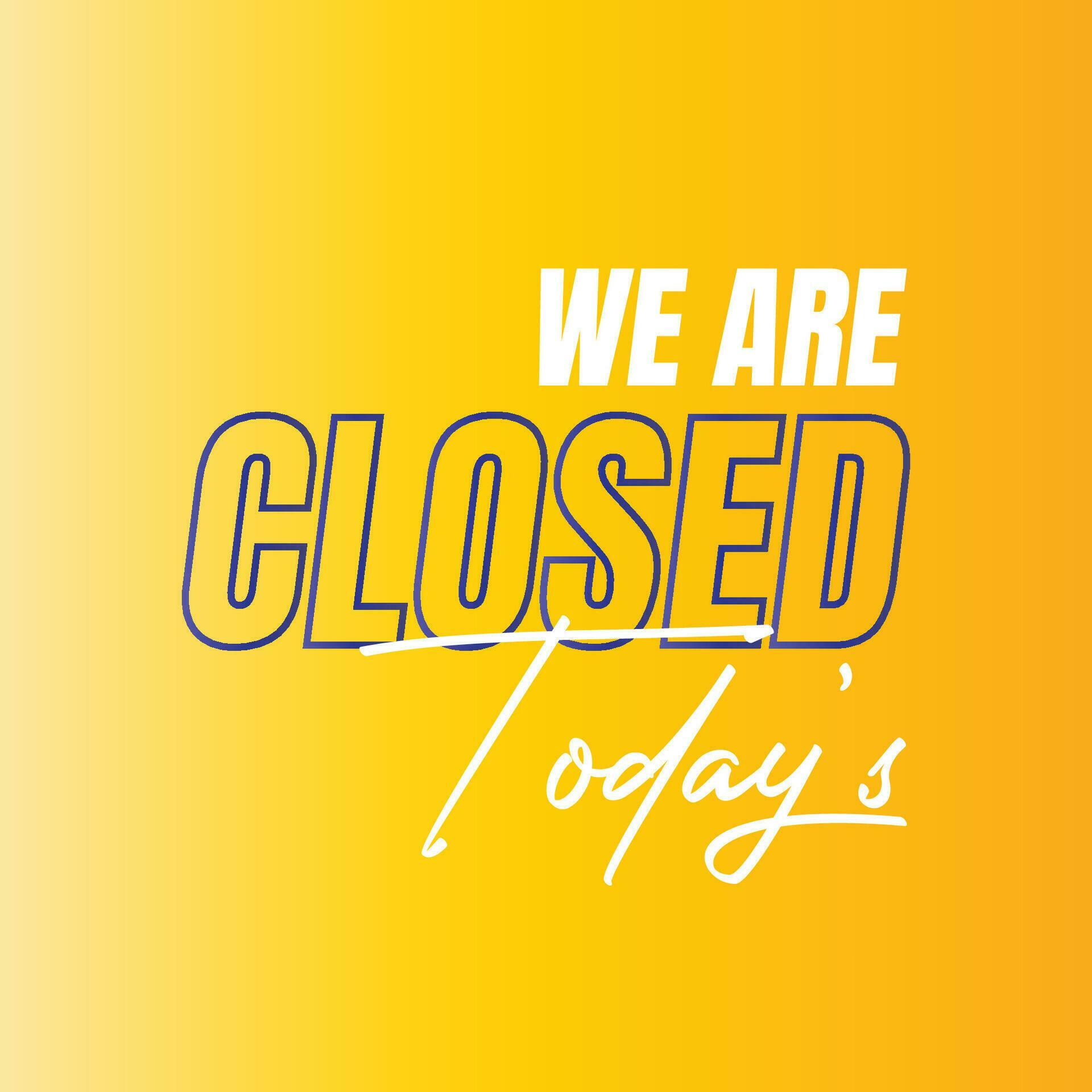 We are closed today vector sign, We are closed night modern signage