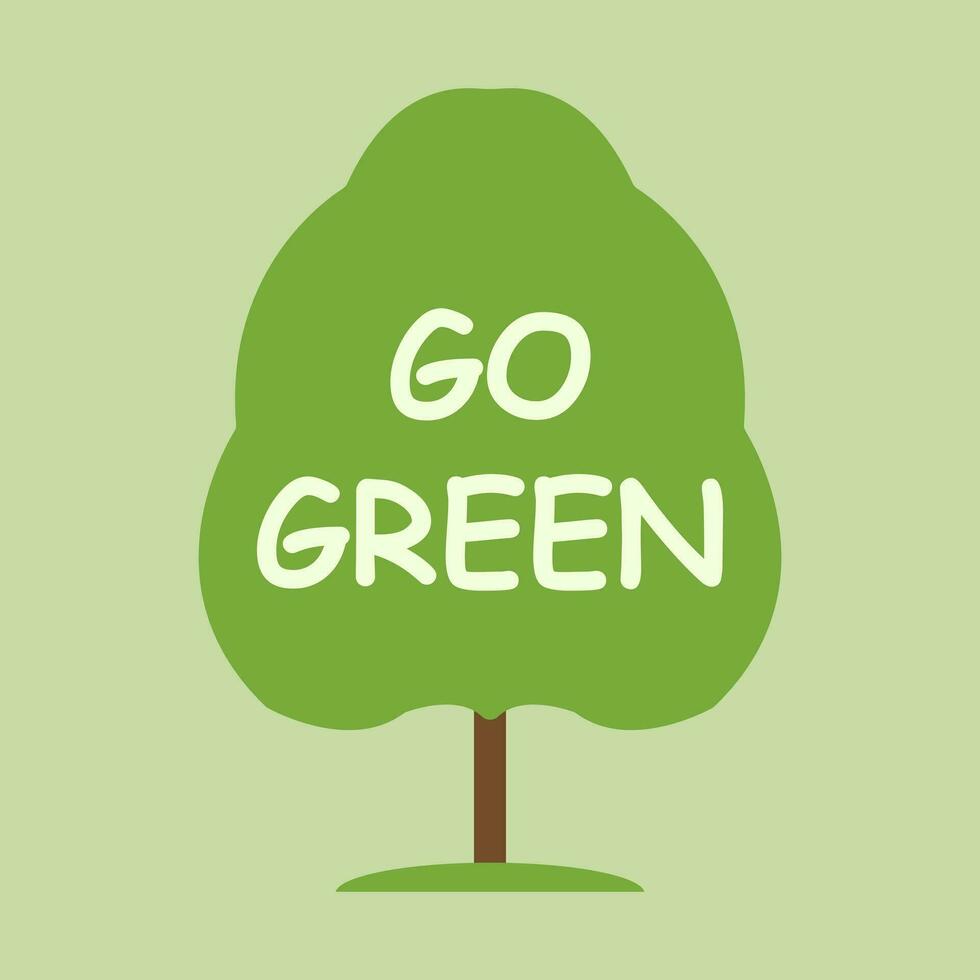 Green tree with lettering Go Green. Poster, card, label, and banner design ecology theme. Vector illustration