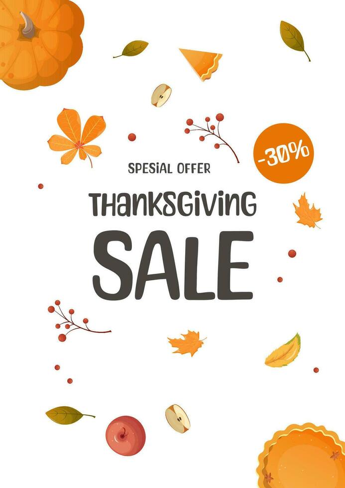 Thanksgiving sale flyer on white background. Pumpkin pie, autumn leaves, apple , berries. A4 vector illustration for poster, banner, special offer. Vector illustration.