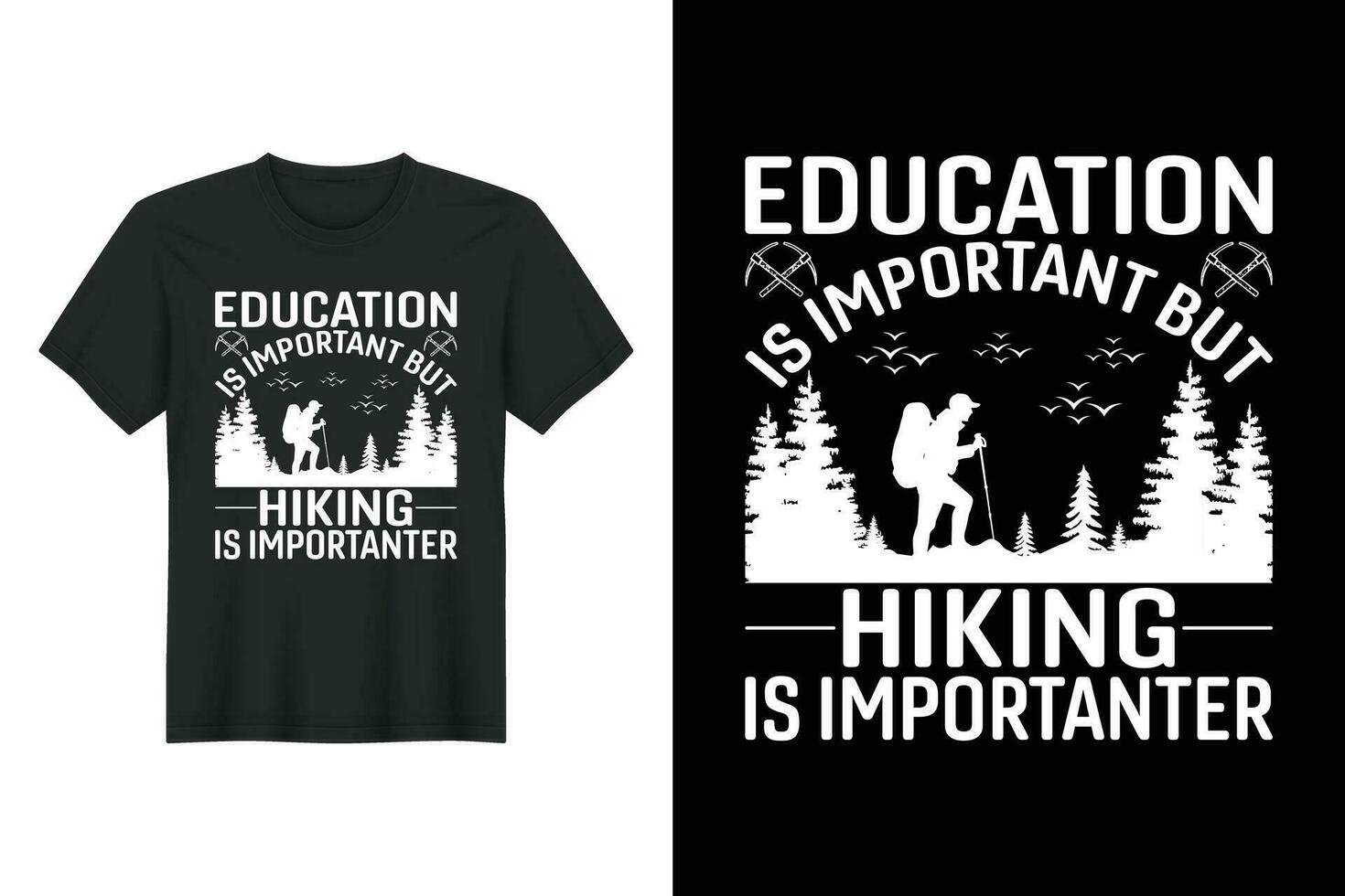 Education Is Important But Hiking Is Importanter, Hiking T-shirt Design vector