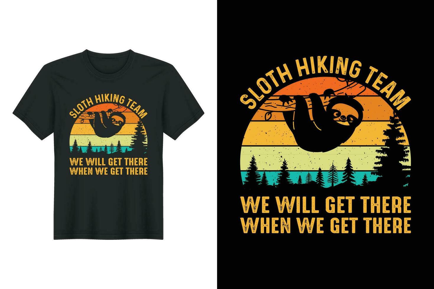 Sloth Hiking Team We Will Get There When We Get There, Hiking T-shirt Design vector