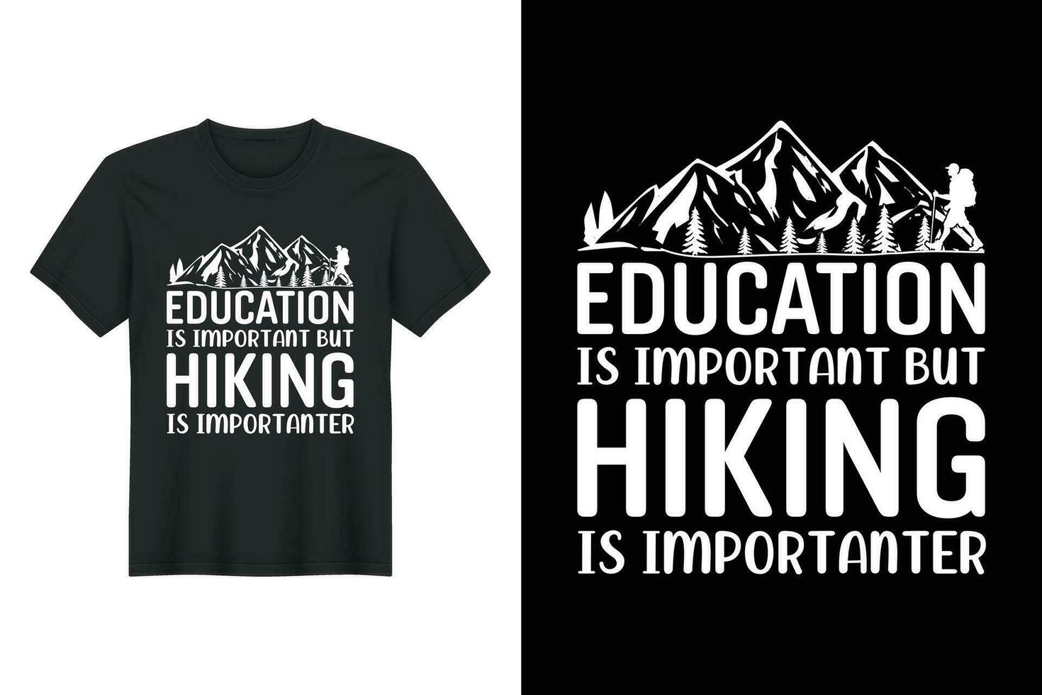 Education Is Important But Hiking Is Importanter, Hiking T-shirt Design vector