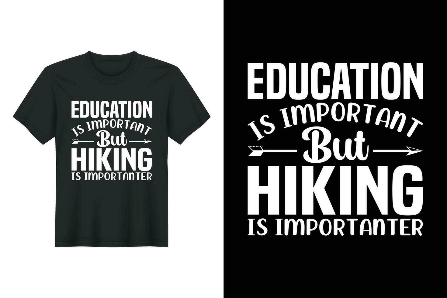 Education Is Important But Hiking Is Importanter, Hiking T-shirt Design vector