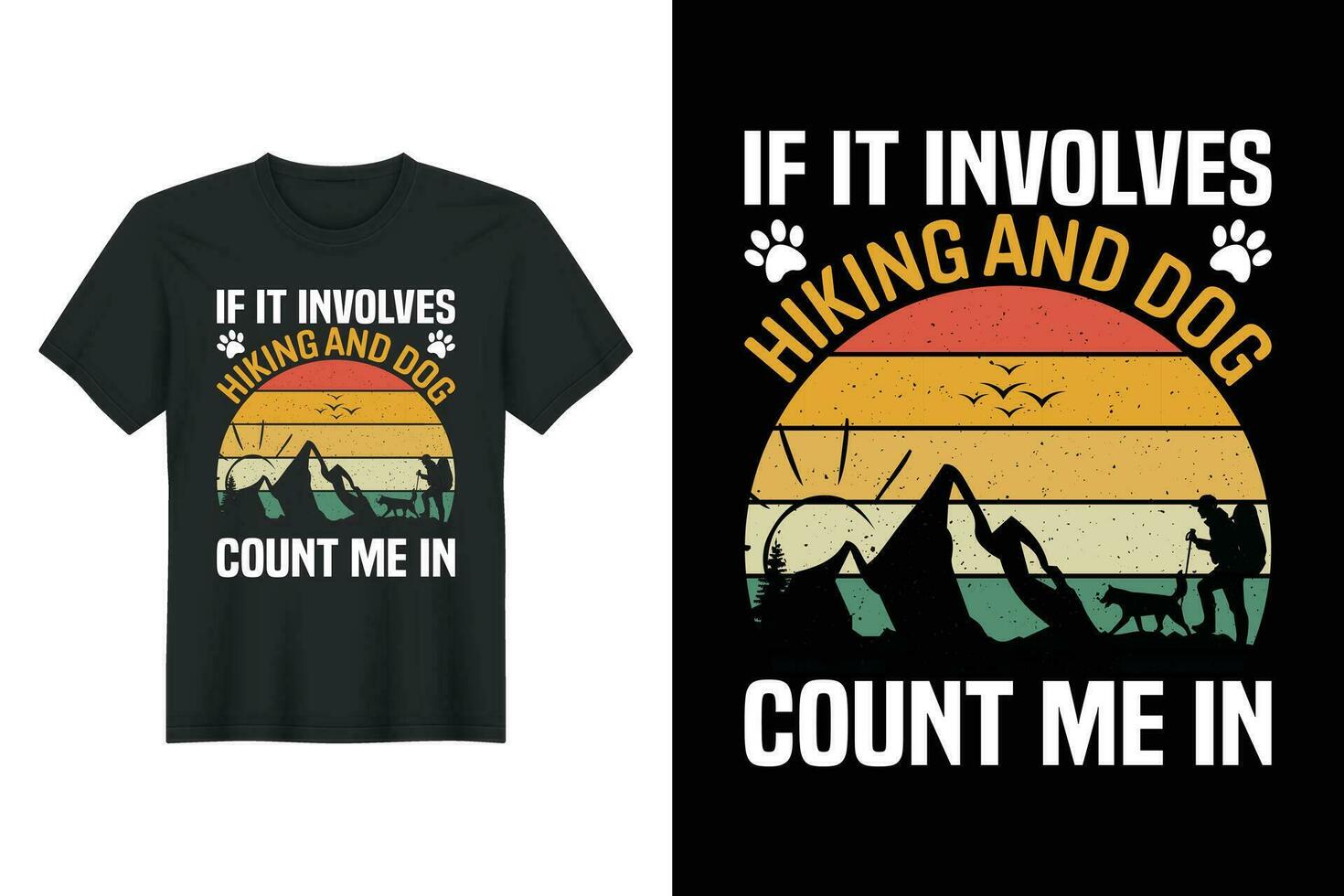 If It Involves Hiking And Dogs Count Me In, Hiking T-shirt Design vector