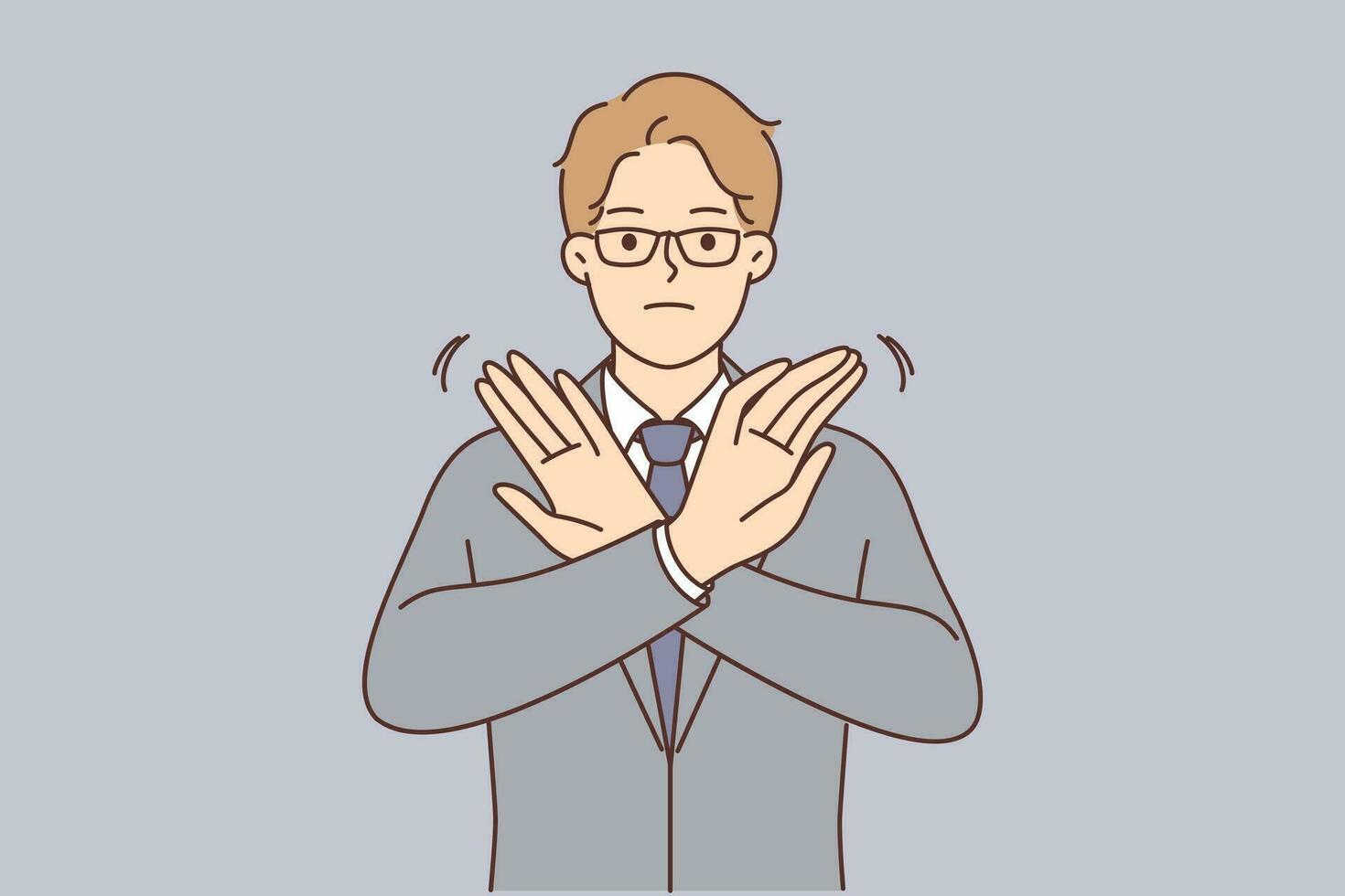 Businessman stops deal by demonstrating forbidding gesture and crossing arms in front of chest as sign of non-cooperation. Businessman in formal suit asks to stop doing actions that harm company. vector