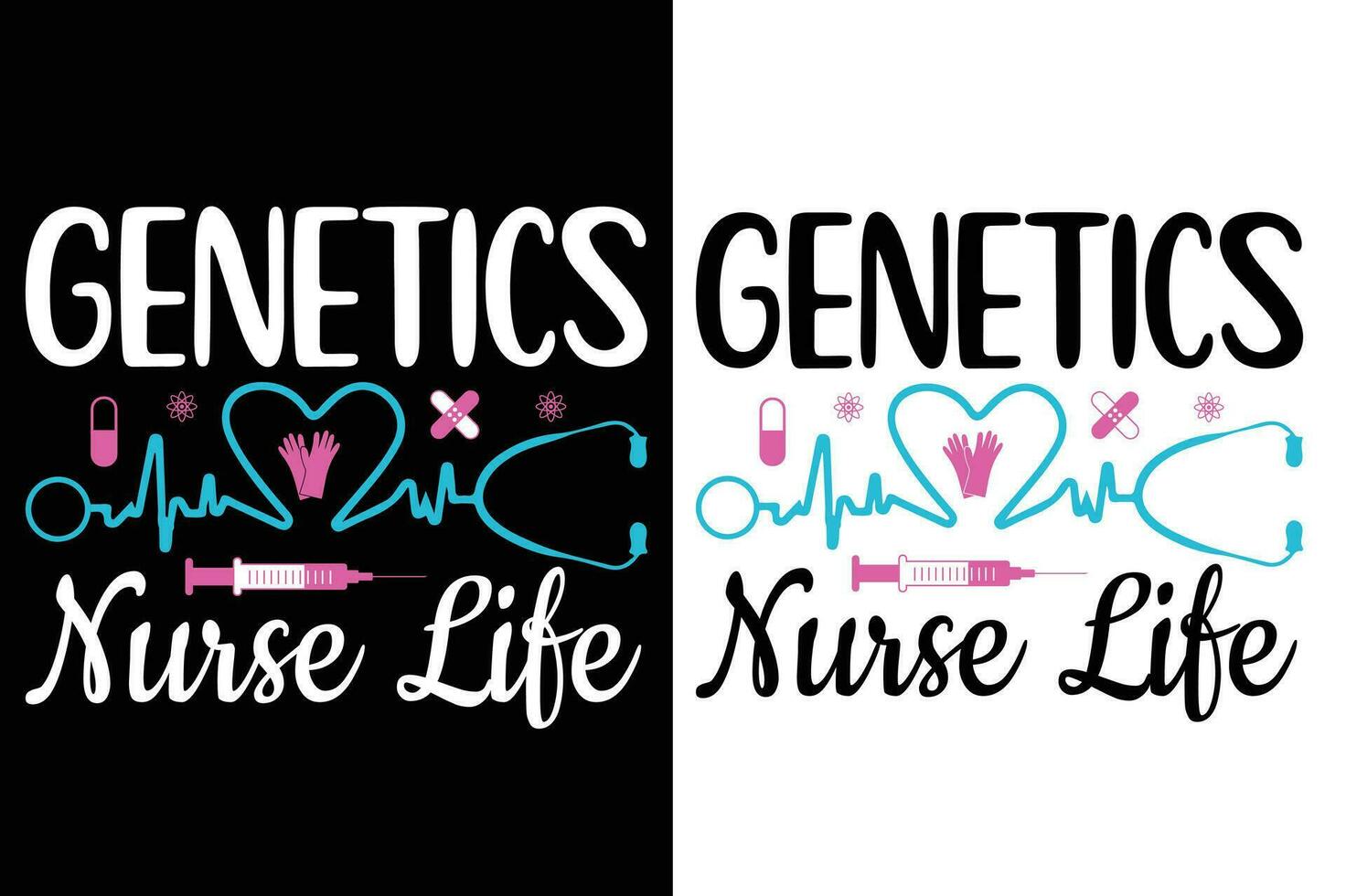 Genetics  health  Nurse life   quotes  t-shirt vector