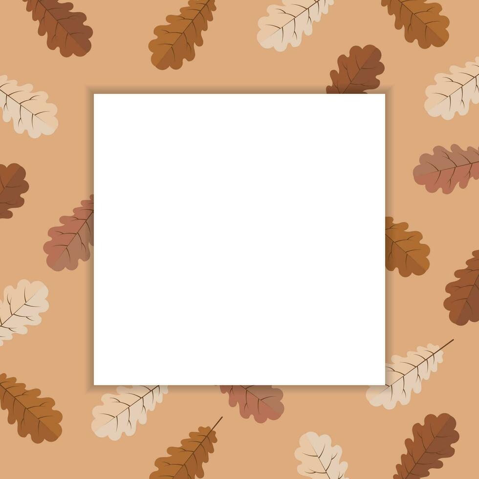 Autumn background for text with oak leaves. White frame on a background of beige leaves. Illustration, template, vector