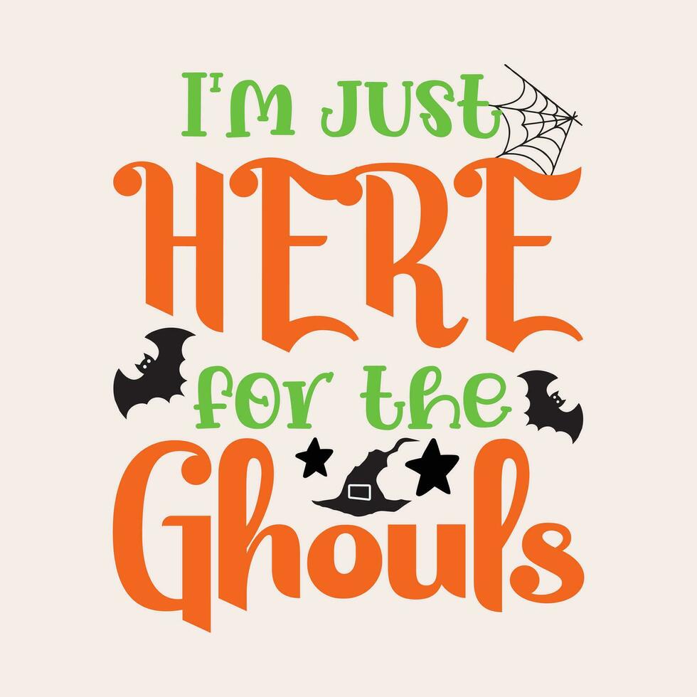 I m Just Here for the ghouls vector