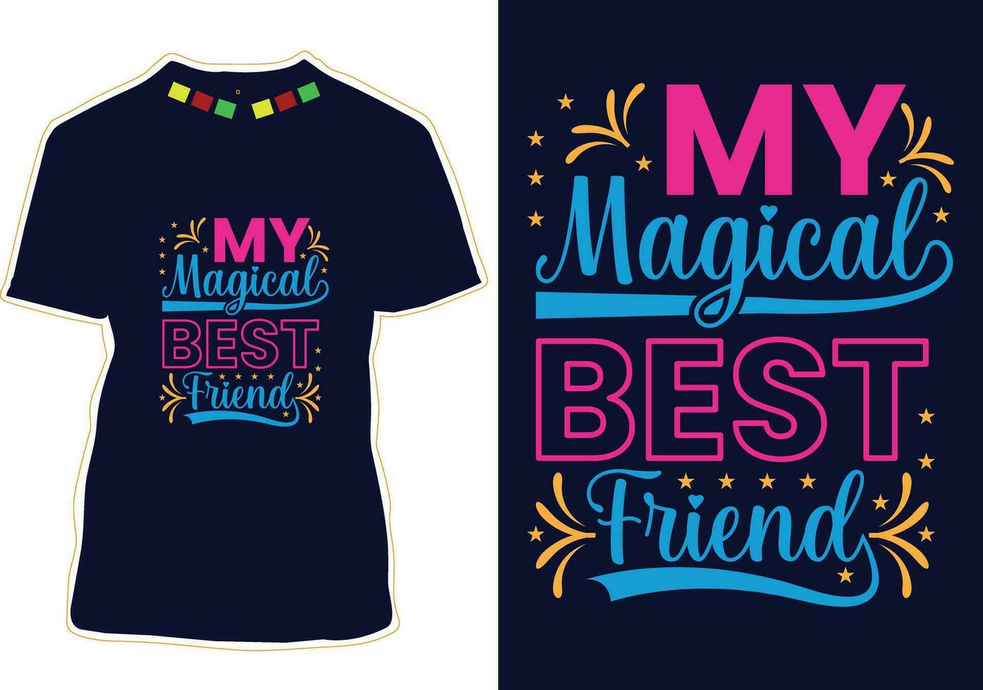 My Magical Best friend T-shirt Design vector