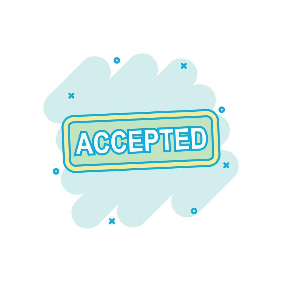 Cartoon colored accepted icon in comic style. Agree illustration pictogram. Accept sign splash business concept. vector