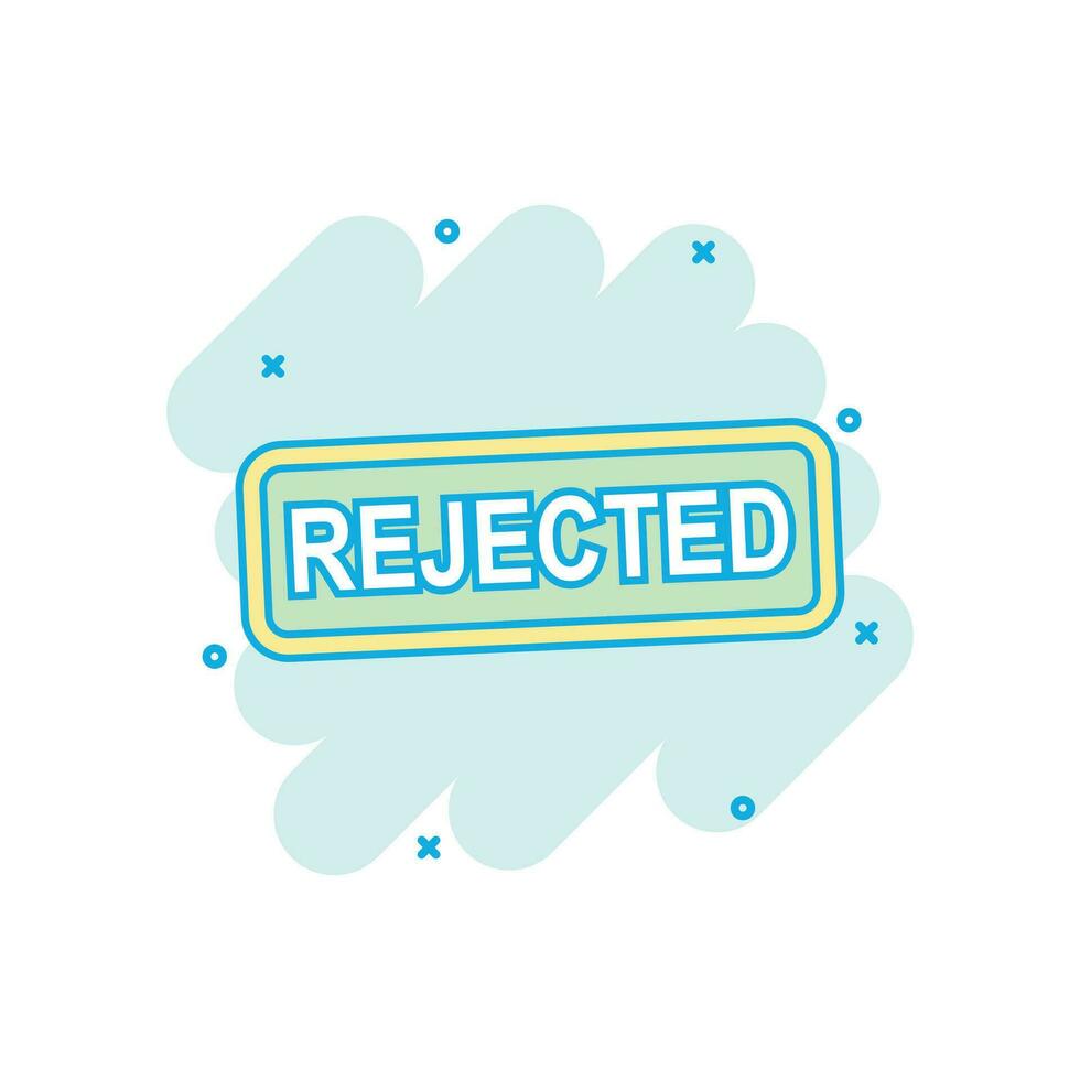 Cartoon colored rejected icon in comic style. Deny illustration pictogram. Reject sign splash business concept. vector