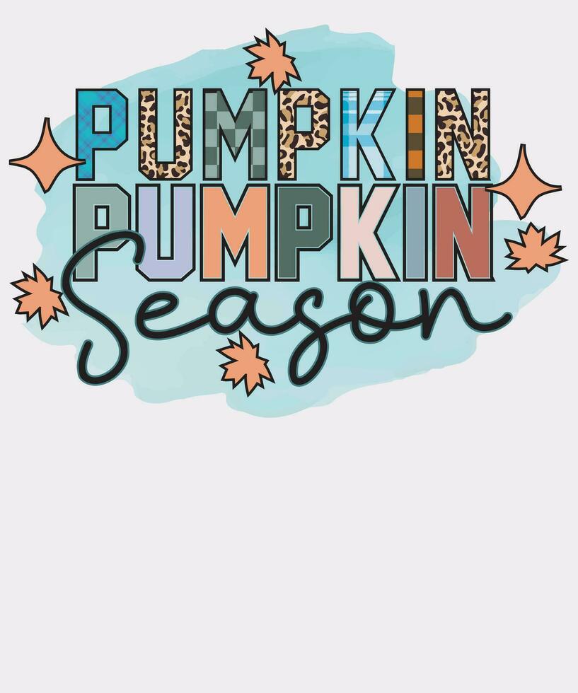 Pumpkin Season Autumn PNG Fall Sublimation T Shirt Design vector