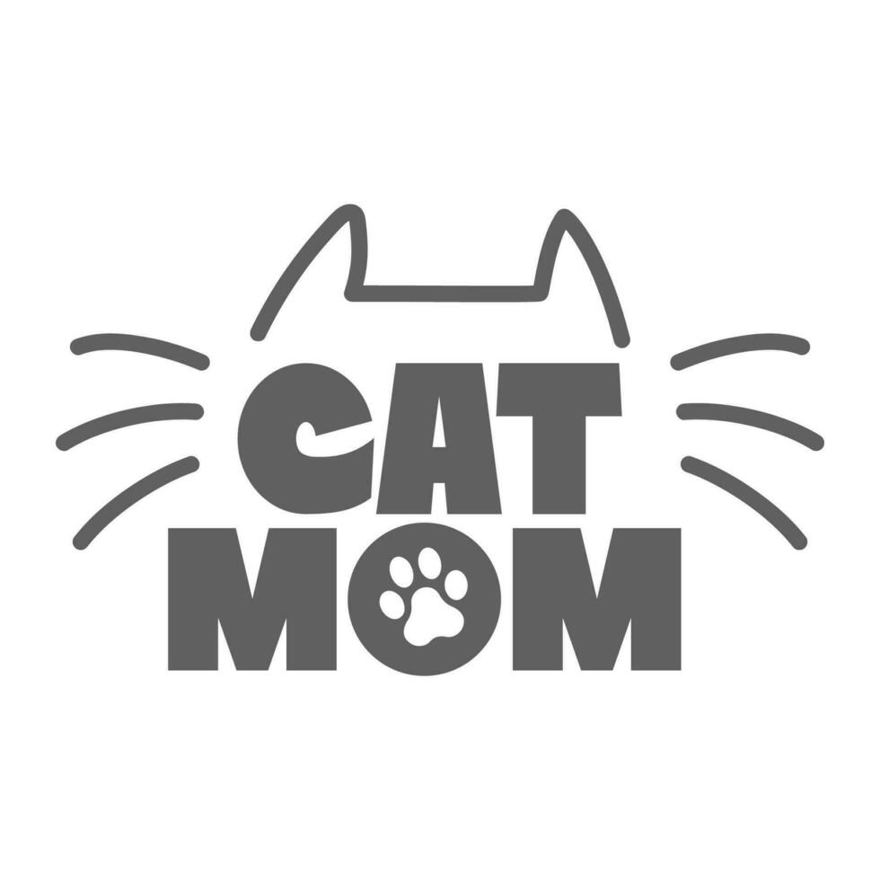 Cat mom. Lettering text design for cat lovers with cat ears and whiskers. vector