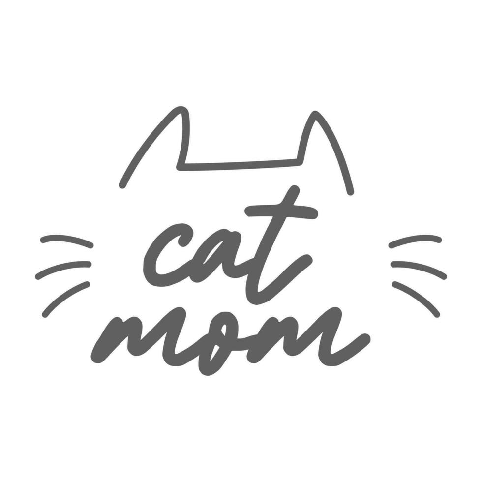 Cat mom. Lettering text design for cat lovers with cat ears and whiskers. vector