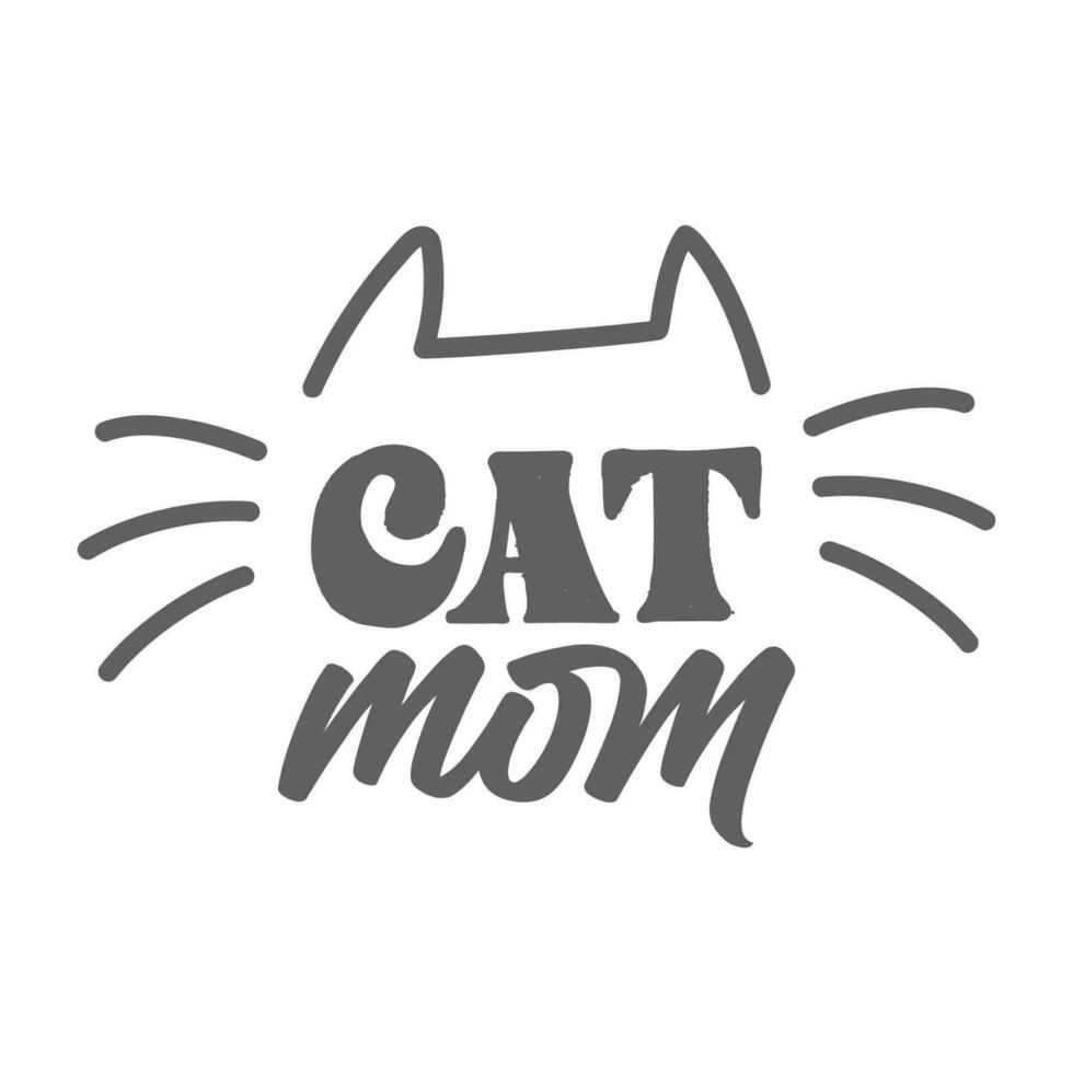 Cat mom. Lettering text design for cat lovers with cat ears and whiskers. vector