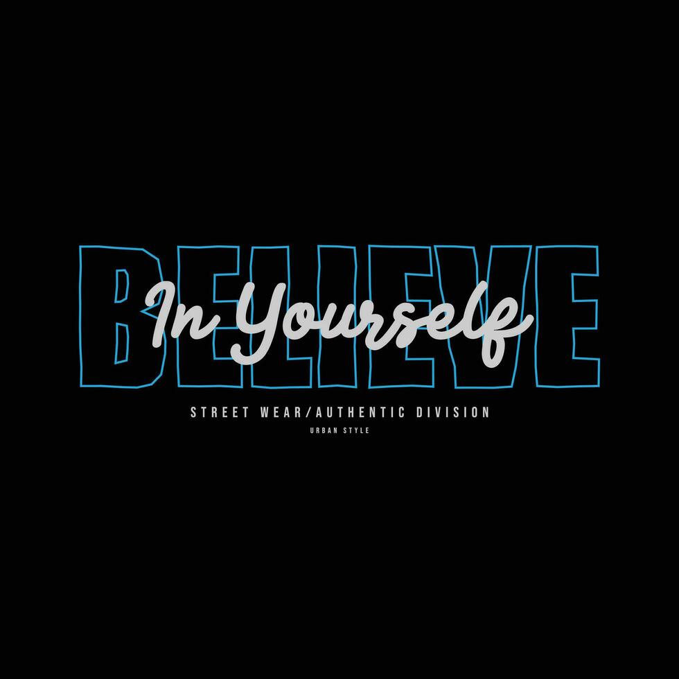 Believe in yourself typography slogan for print t shirt design vector