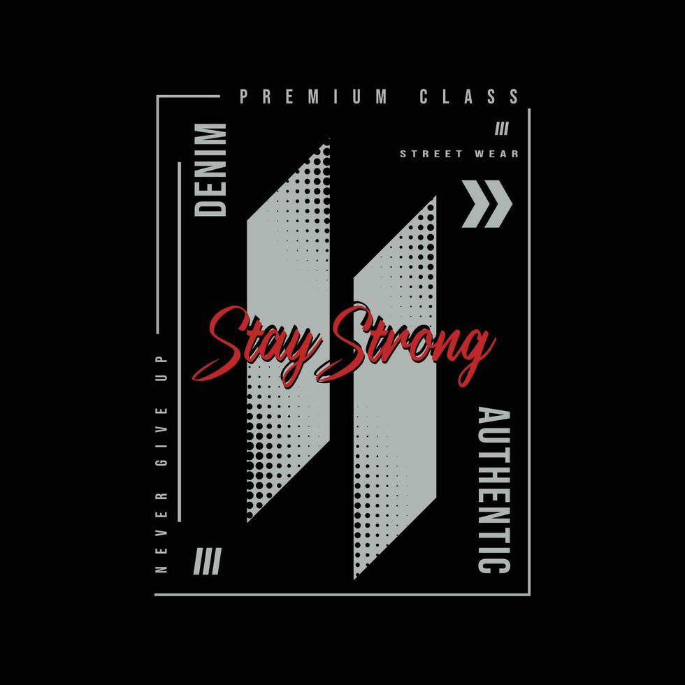 Stay strong typography slogan for print t shirt design vector