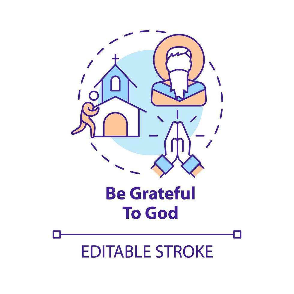 Be grateful to God concept icon. Life transformation. Becoming Christian abstract idea thin line illustration. Isolated outline drawing. Editable stroke vector