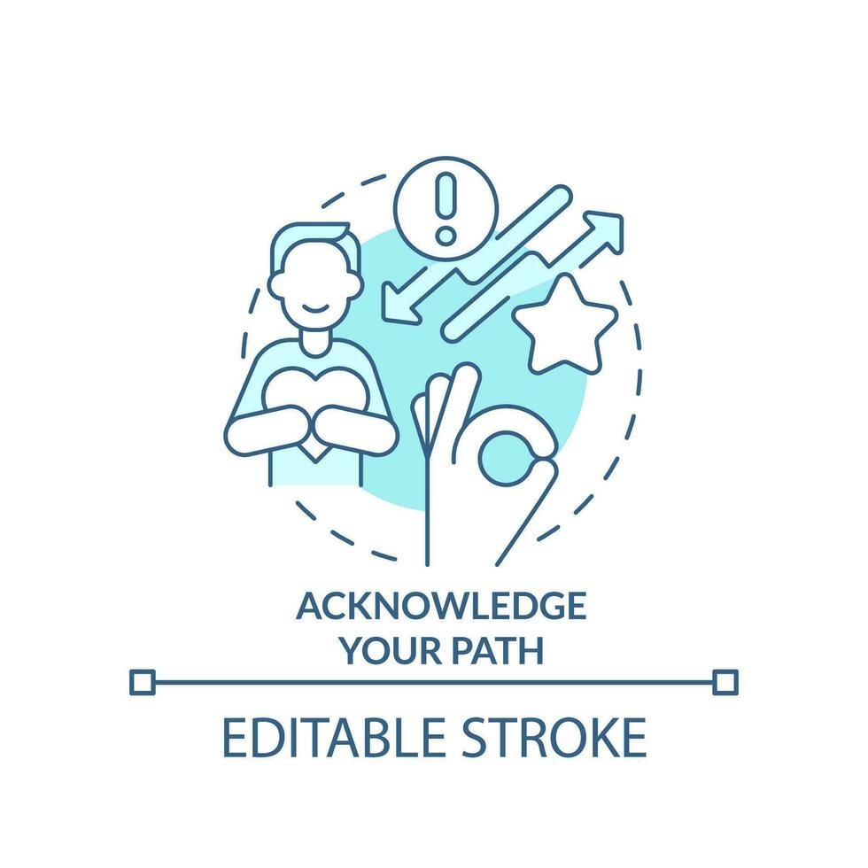 Acknowledge your path turquoise concept icon. Overcoming imposter syndrome tip abstract idea thin line illustration. Isolated outline drawing. Editable stroke vector