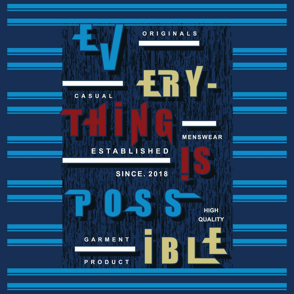 everything is possible urban street, graphic design, typography vector illustration, modern style, for print t shirt