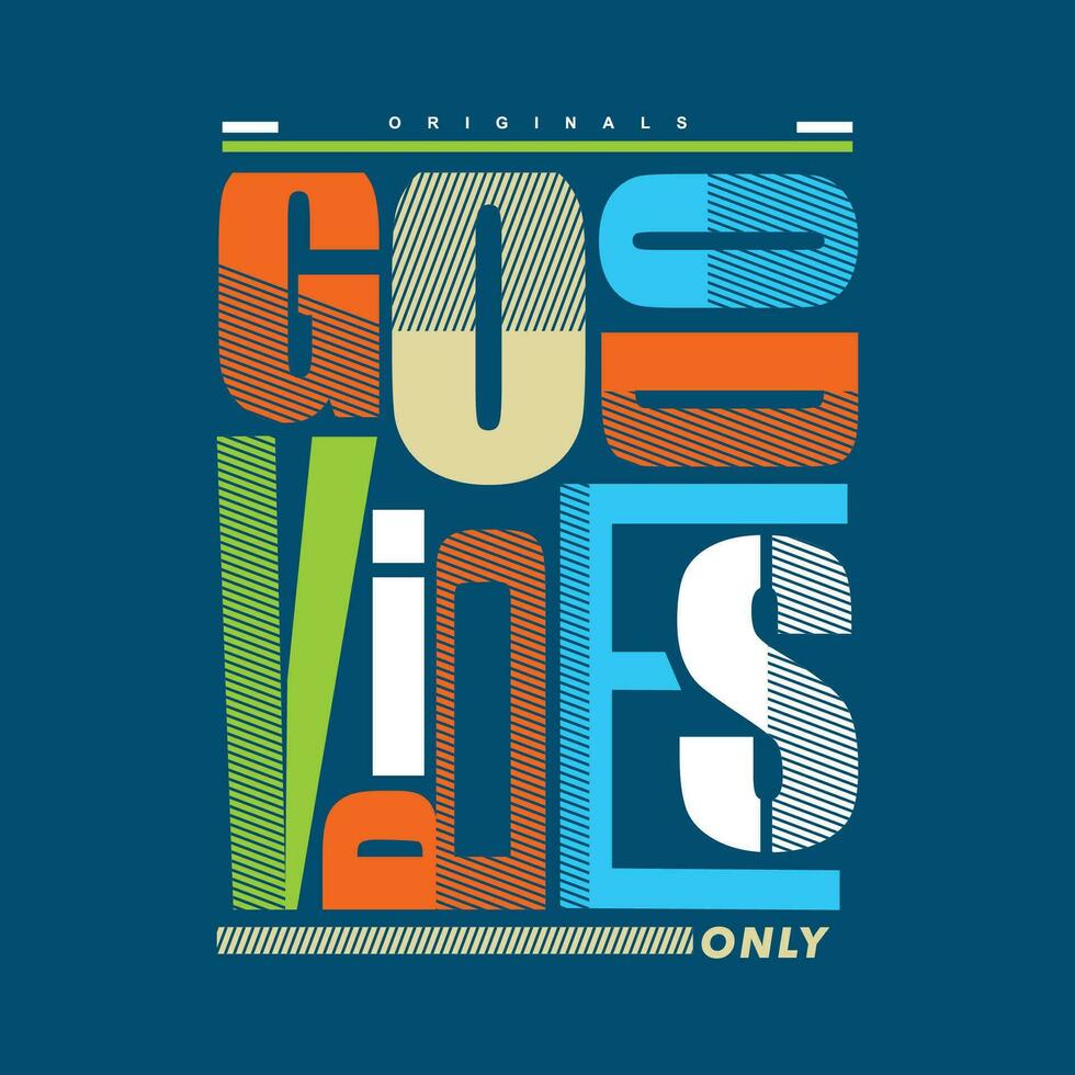 good vibes only lettering typography vector, abstract graphic, illustration, for print t shirt vector
