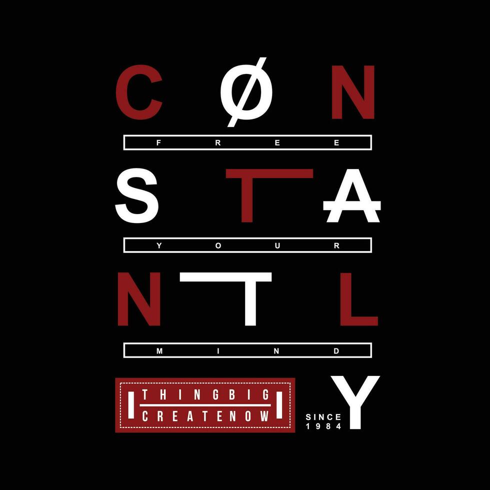 constantly lettering graphic design, typography vector, illustration, for print t shirt, cool modern style vector