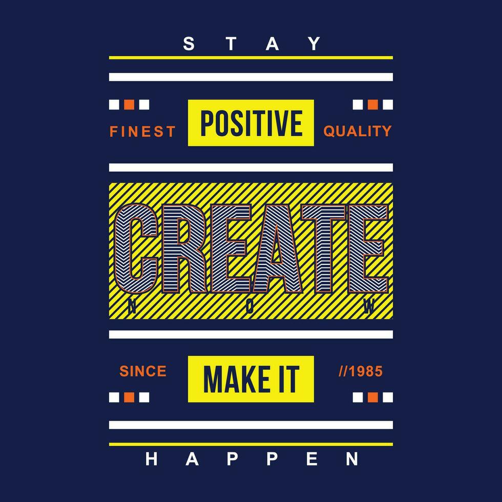 stay positive make it happen graphic, typography vector, t shirt design illustration, good for ready print, and other use vector