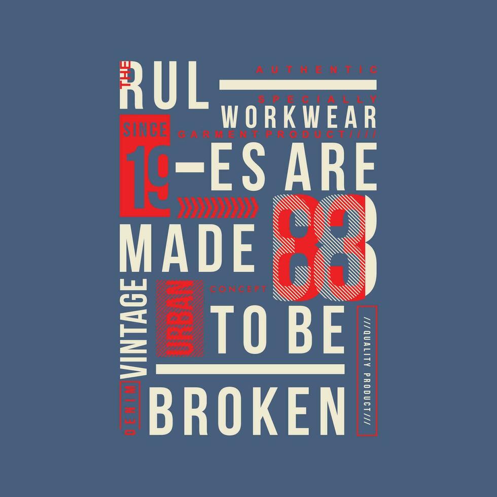 the rules to be broken slogan quote, graphic typography vector, for t shirt print, casual style vector