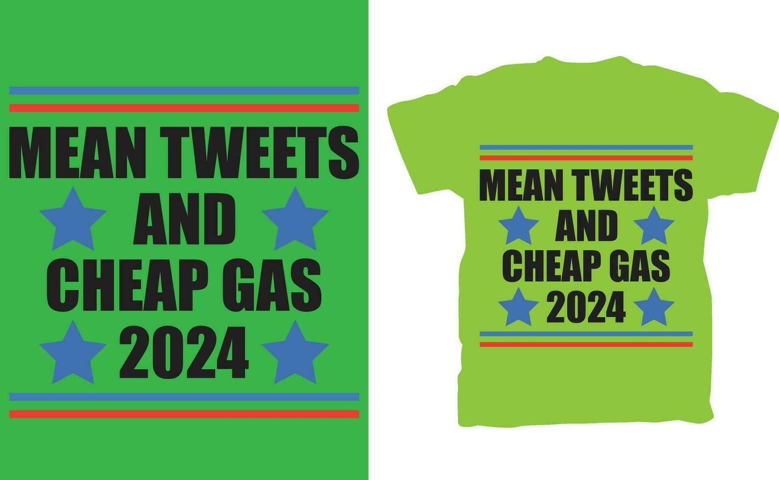 Mean Tweets  Cheap Gas 2024 T-Shirt vector