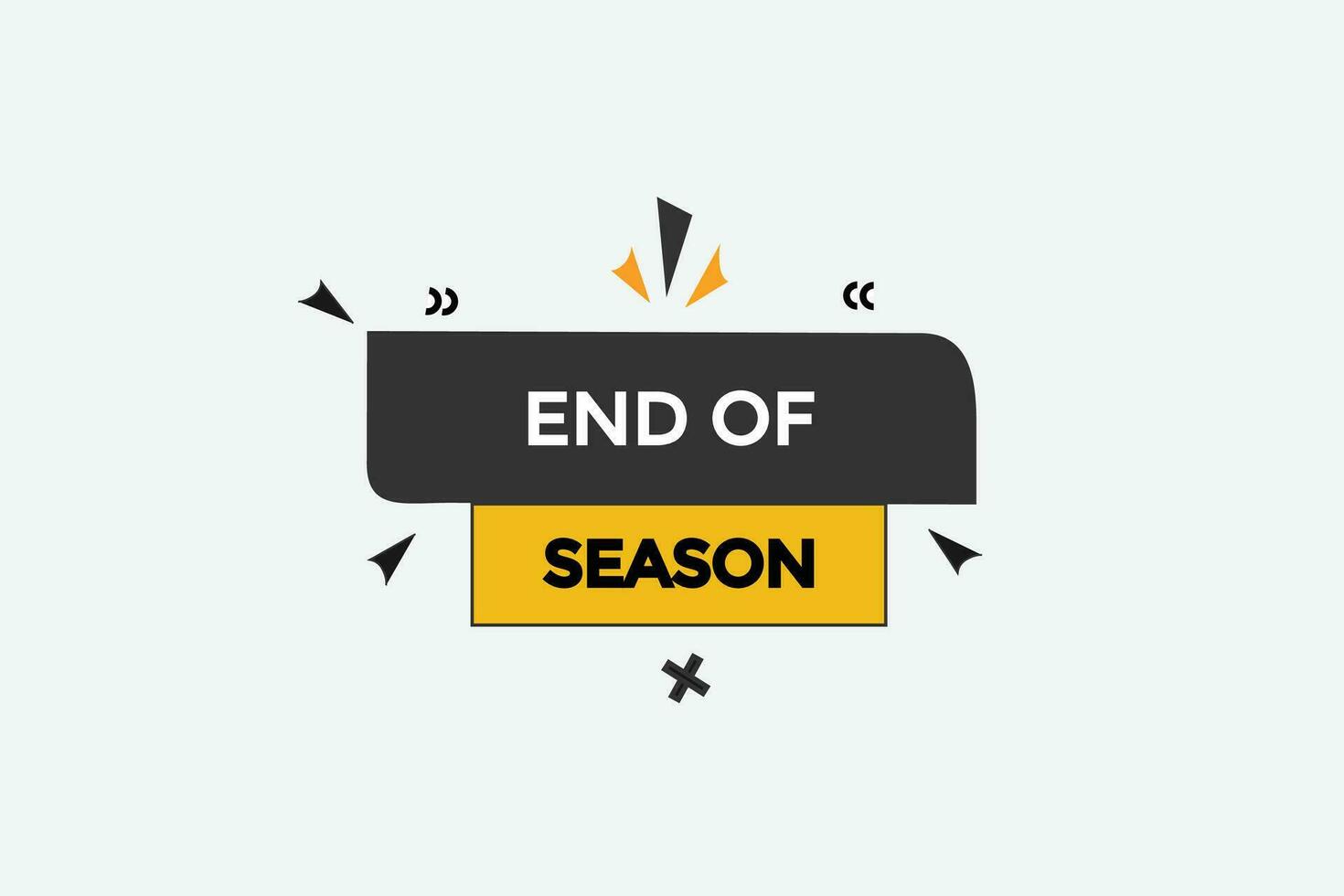 new end of season, level, sign, speech, bubble  banner, vector